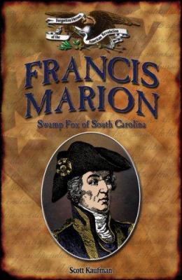 "Francis Marion: The Swamp Fox of the American Revolution" book cover