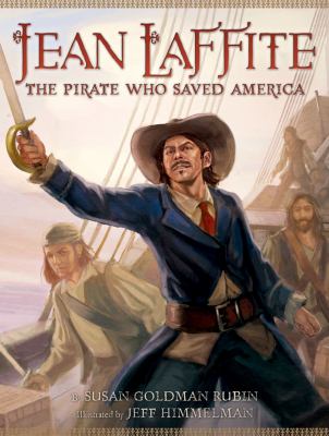 "Jean Lafitte: the Pirate who Saved America" book cover