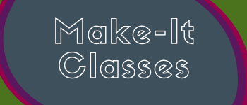 Make It! Classes