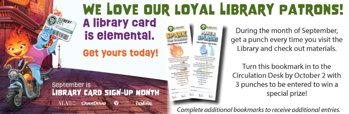 September is Library Card Sign Up Month. Complete a punch card and turn it in to be entered in to win a prize.