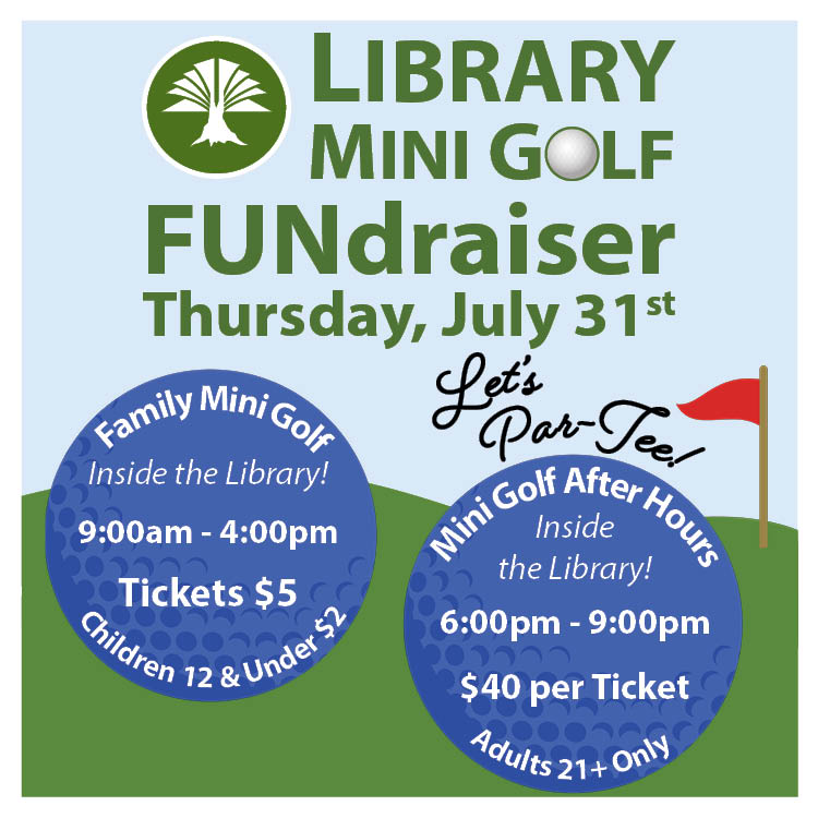 Library Mini Golf Fundraiser Graphic. Thursday, July 31st. 