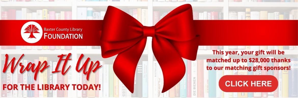 Wrap It Up for the Library Today! This year, your gift will be matched up to $28,000 thanks to our matching gift sponsors!