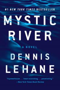Dennis Lehane’s novel, Mystic River