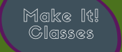 Make-It Classes